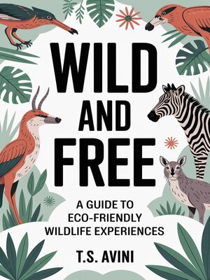 cover image of Wild and Free